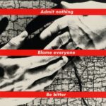 Barbara Kruger: Untitled (Admit Nothing/Blame Everyone/Be Bitter) (1987).