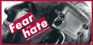 Barbara Kruger: Untitled (Fear and Hate) (1990).