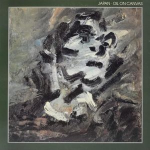 Japan: Oil on Canvas. Virgin Records (1983). Cover Painting: Frank Auerbach: Head of JYM II. Cover Concept: Sylvian.